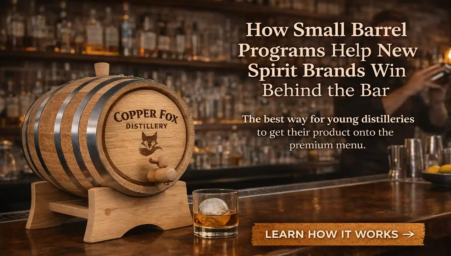 Small oak aging barrel with custom distillery branding displayed on a bar, illustrating how barrel programs help new spirit brands gain premium menu placement and increase sales.