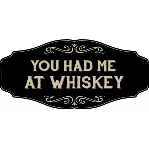 'You Had Me At Whiskey' Kensington Sign